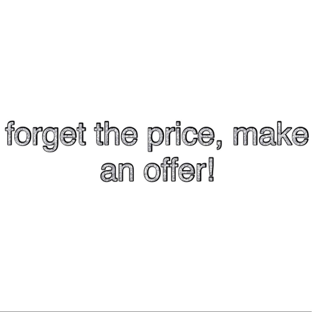 ALL REASONABLE OFFERS ACCEPTED